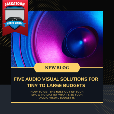 Five Audio Visual Solutions for Tiny to Large Budgets